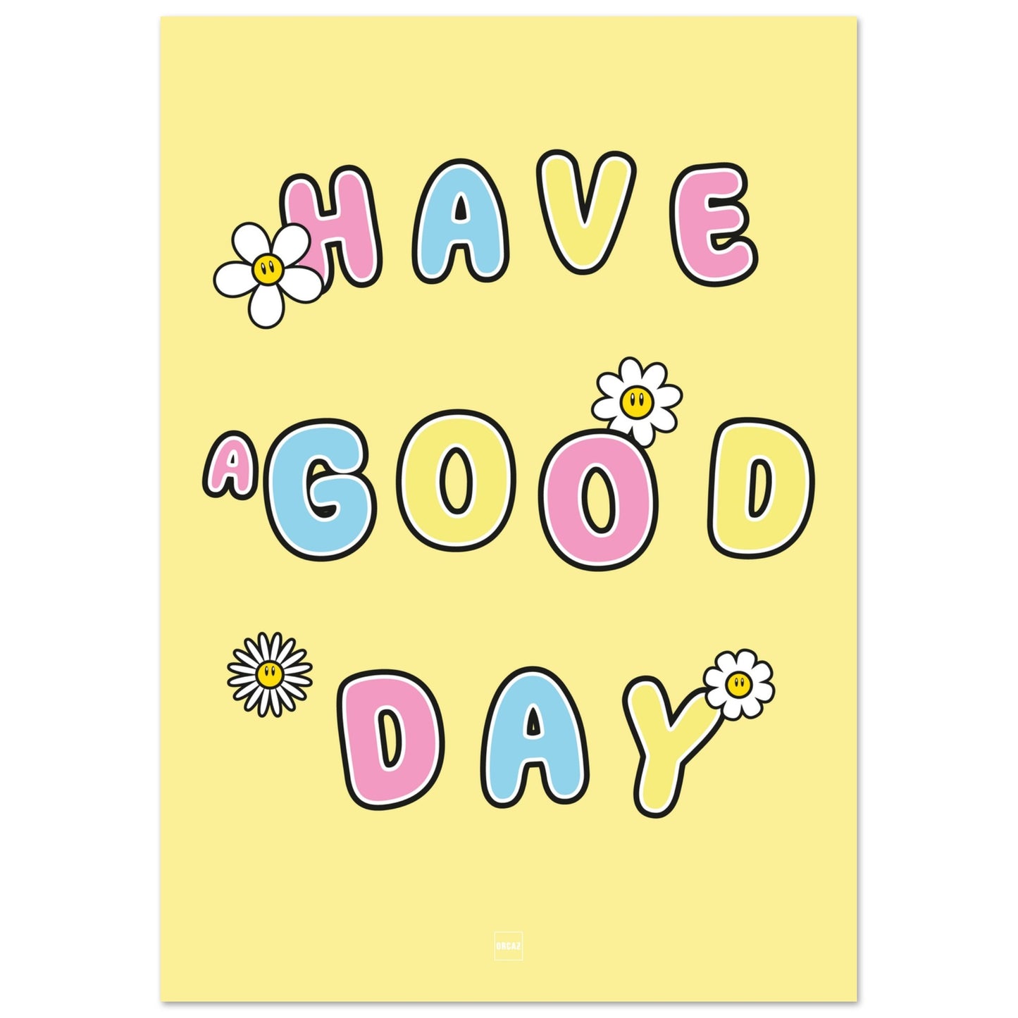 Affiche jaune avec texte Have a Good Day et illustrations de fleurs