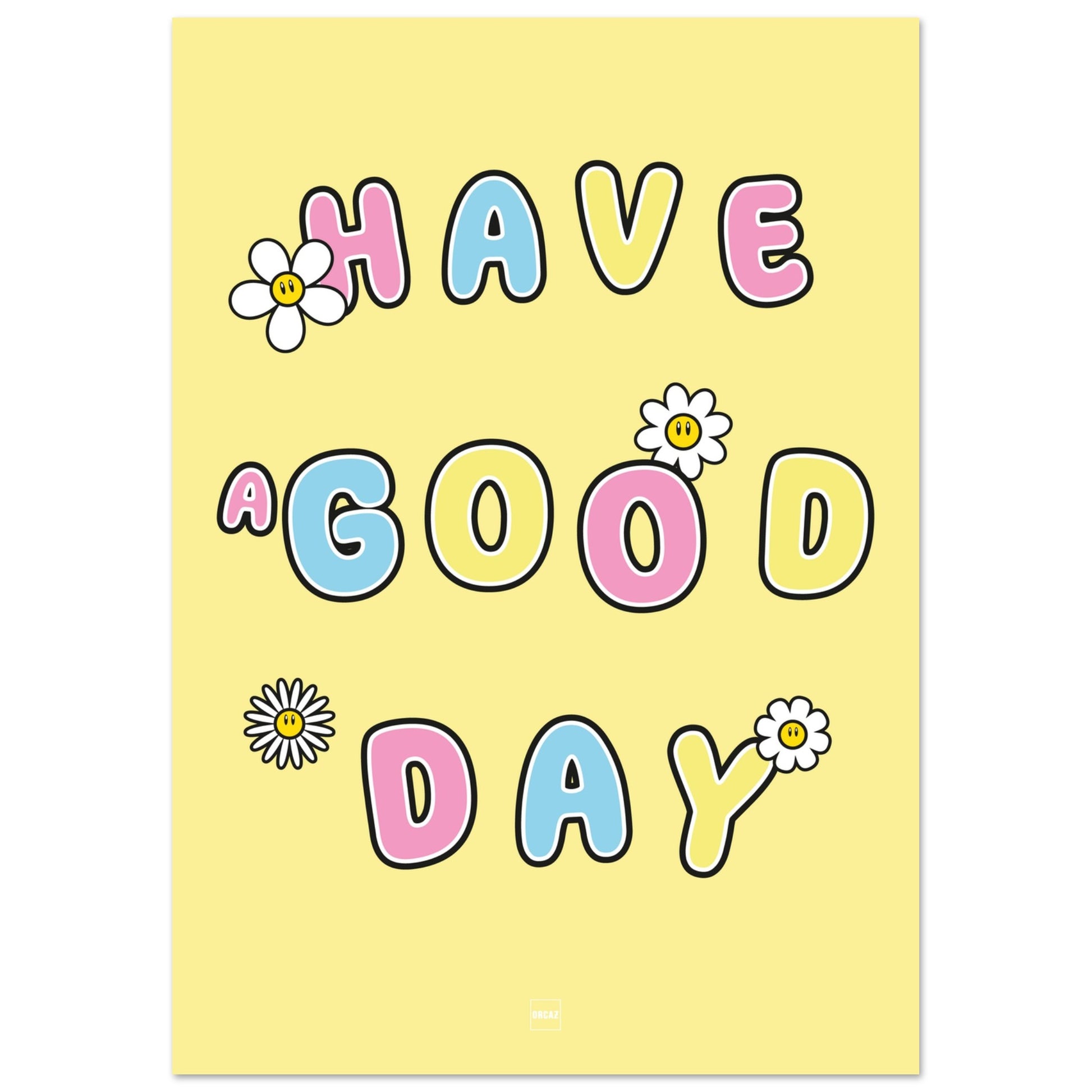 Affiche jaune avec texte Have a Good Day et illustrations de fleurs