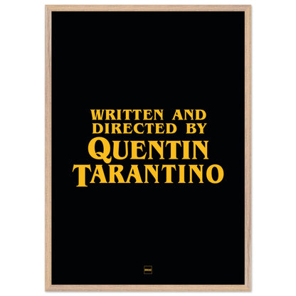 Affiche avec encadrement de couleur noir avec le texte "written and directed by Quentin Tarantino"