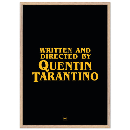 Affiche avec encadrement de couleur noir avec le texte "written and directed by Quentin Tarantino"