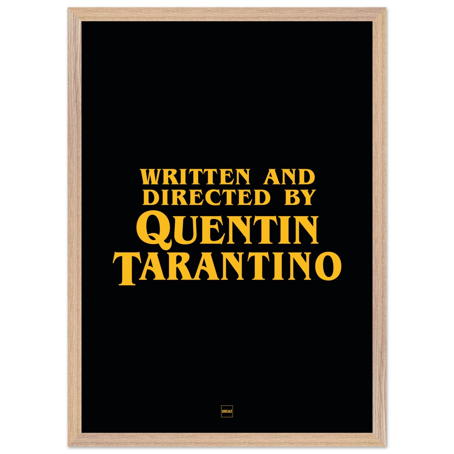 Affiche avec encadrement de couleur noir avec le texte "written and directed by Quentin Tarantino"