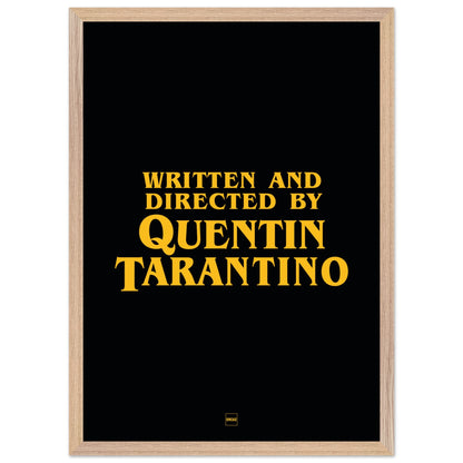 Affiche avec encadrement de couleur noir avec le texte "written and directed by Quentin Tarantino"