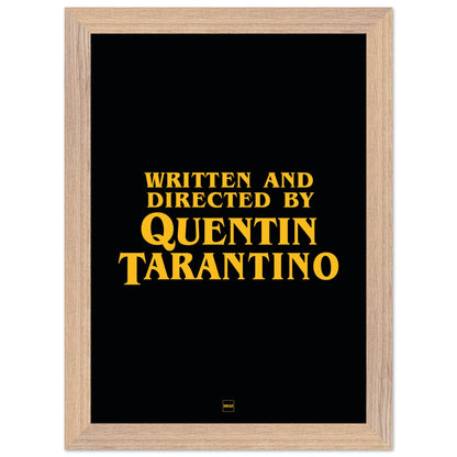 Affiche avec encadrement de couleur noir avec le texte "written and directed by Quentin Tarantino"