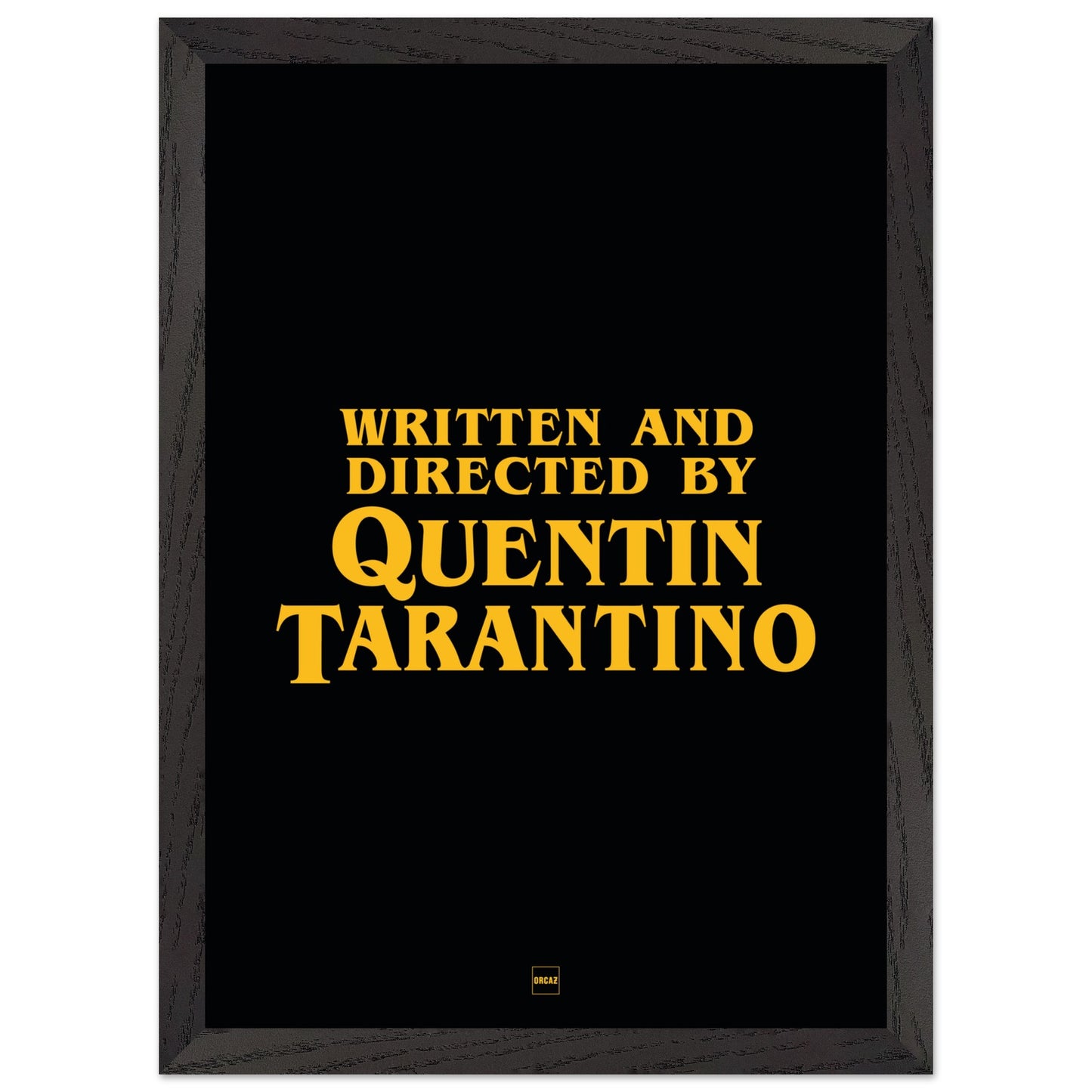 Affiche avec encadrement de couleur noir avec le texte "written and directed by Quentin Tarantino"