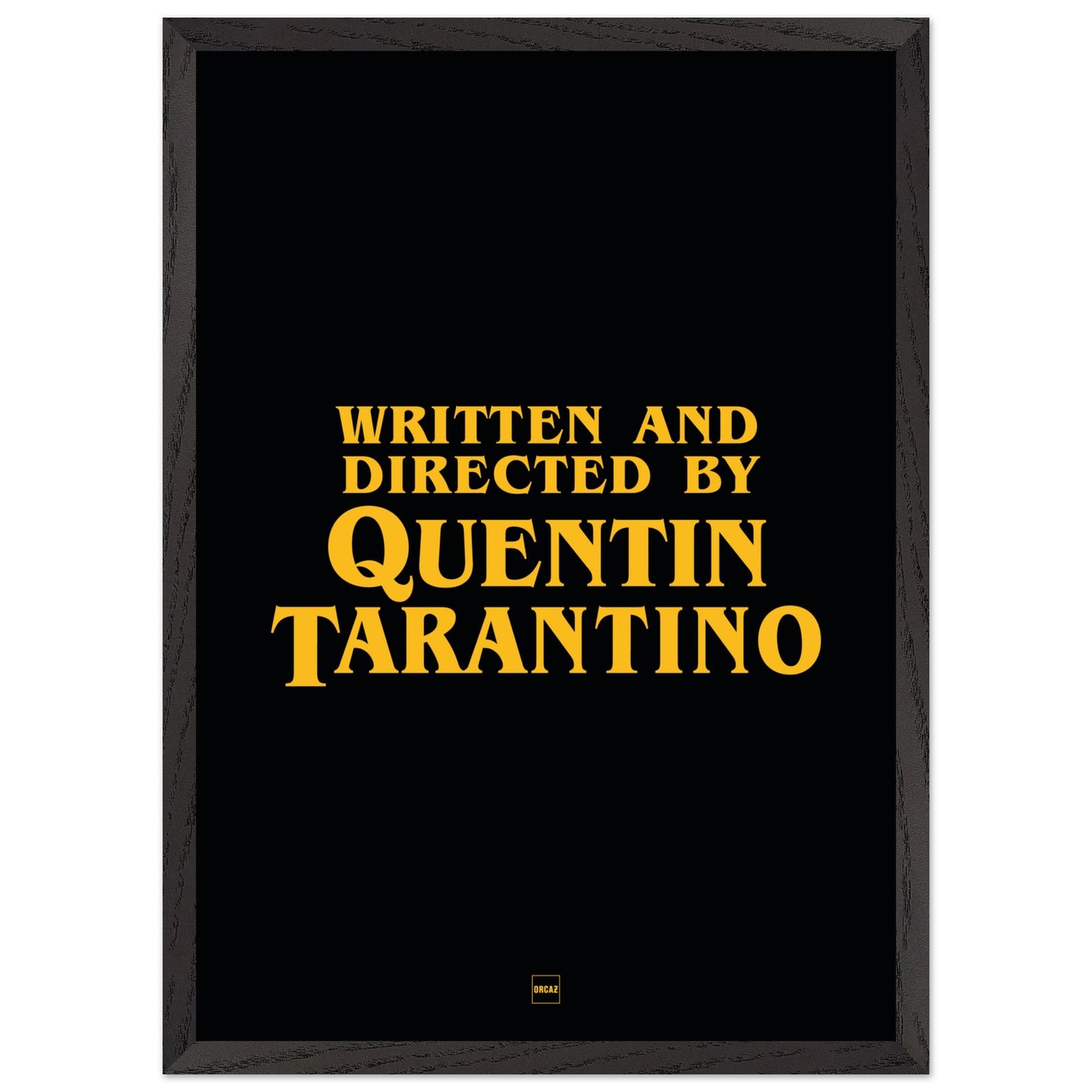 Affiche avec encadrement de couleur noir avec le texte "written and directed by Quentin Tarantino"