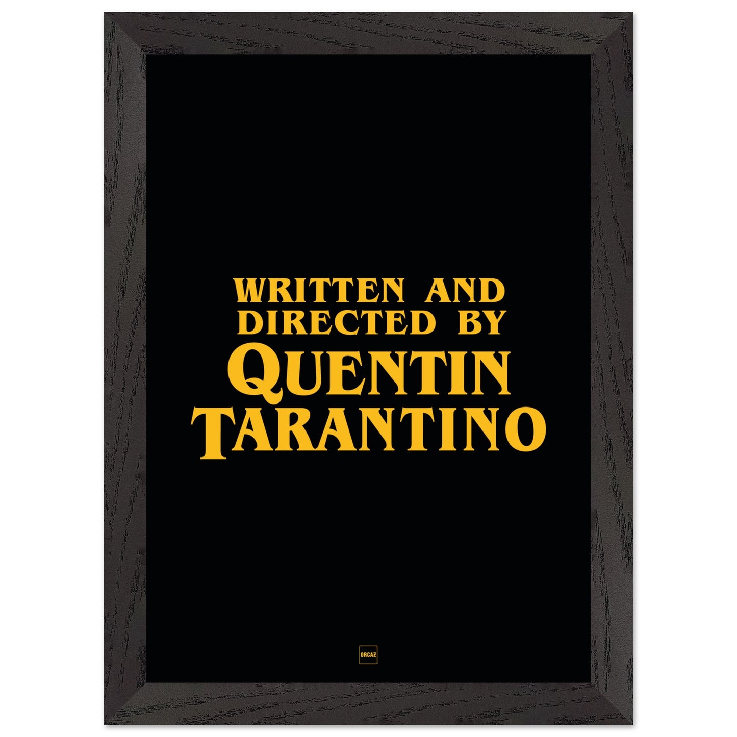Affiche avec encadrement de couleur noir avec le texte "written and directed by Quentin Tarantino"